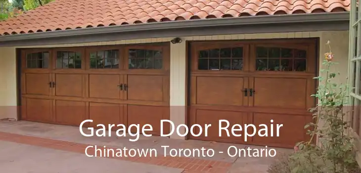 Garage Door Repair Chinatown Toronto - Ontario