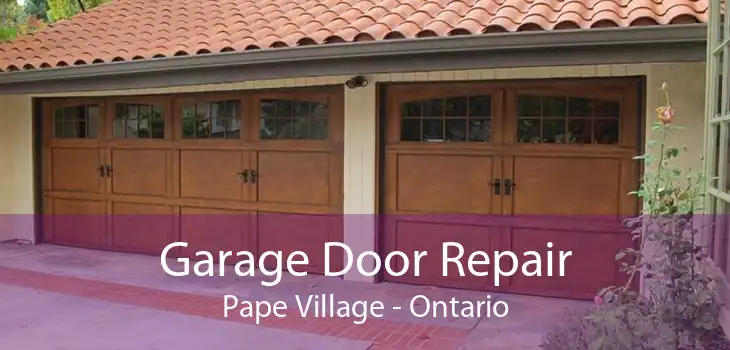Garage Door Repair Pape Village - Ontario