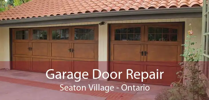 Garage Door Repair Seaton Village - Ontario