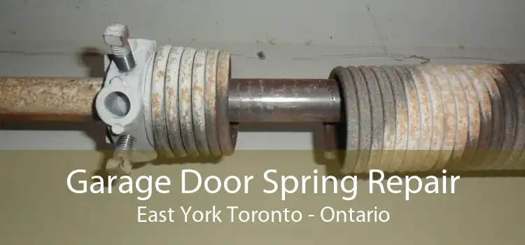 Garage Door Spring Repair East York Toronto - Ontario