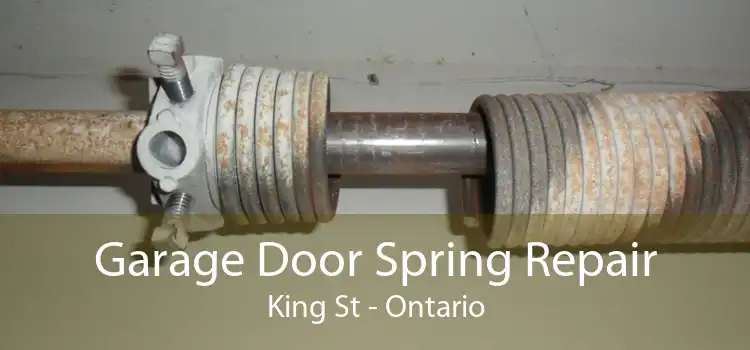 Garage Door Spring Repair King St - Ontario