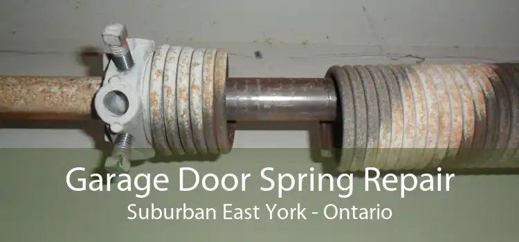 Garage Door Spring Repair Suburban East York - Ontario