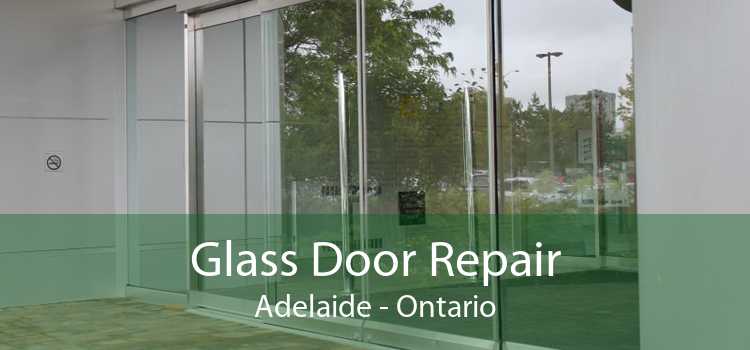 Glass Door Repair Adelaide - Ontario
