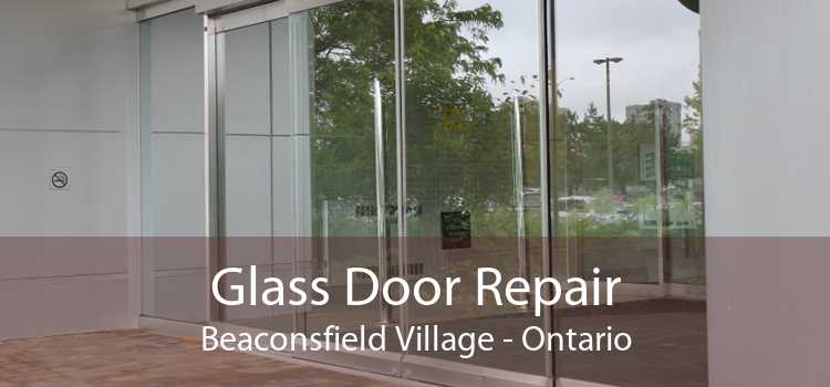 Glass Door Repair Beaconsfield Village - Ontario