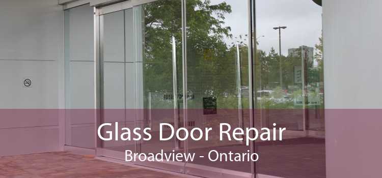Glass Door Repair Broadview - Ontario