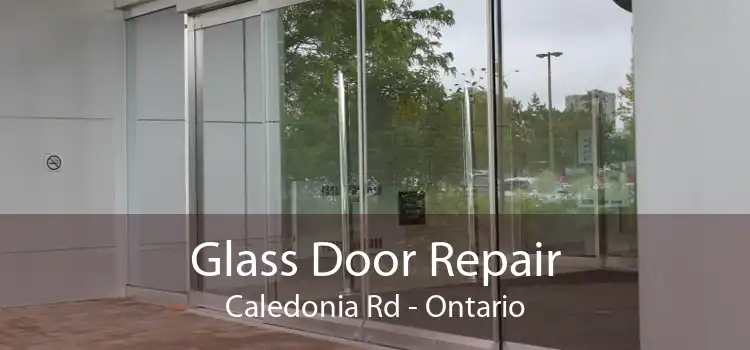 Glass Door Repair Caledonia Rd - Ontario