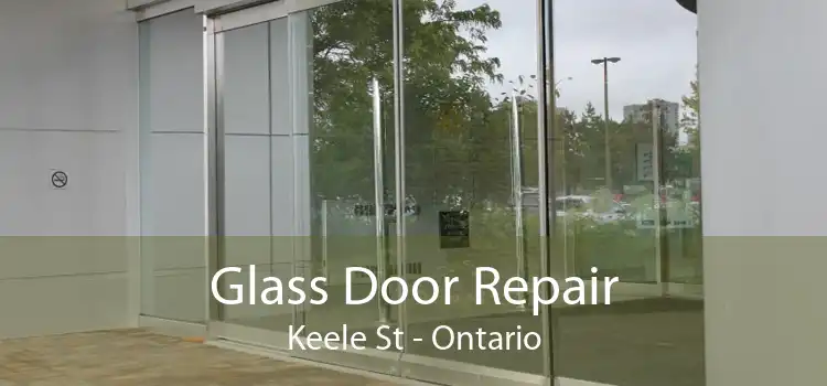 Glass Door Repair Keele St - Ontario