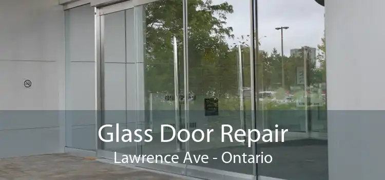 Glass Door Repair Lawrence Ave - Ontario