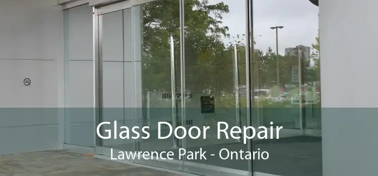 Glass Door Repair Lawrence Park - Ontario
