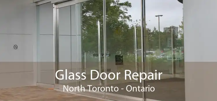 Glass Door Repair North Toronto - Ontario