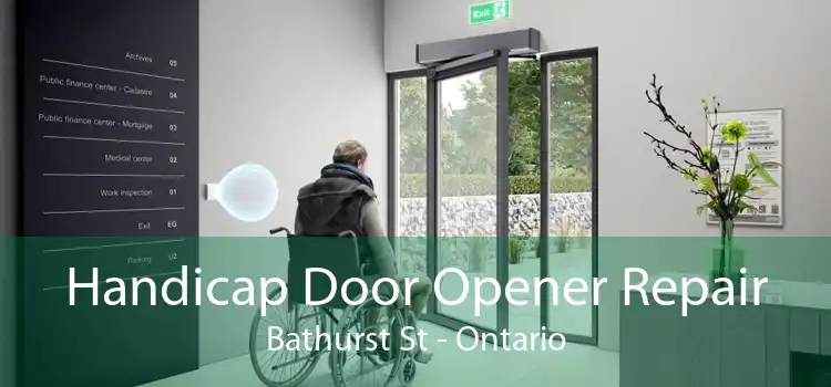 Handicap Door Opener Repair Bathurst St - Ontario