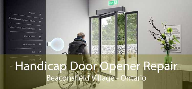 Handicap Door Opener Repair Beaconsfield Village - Ontario