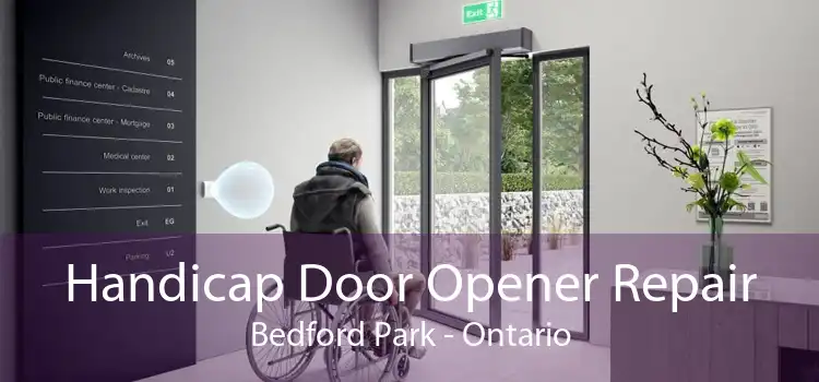 Handicap Door Opener Repair Bedford Park - Ontario