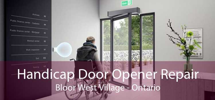 Handicap Door Opener Repair Bloor West Village - Ontario