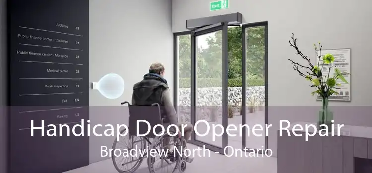 Handicap Door Opener Repair Broadview North - Ontario