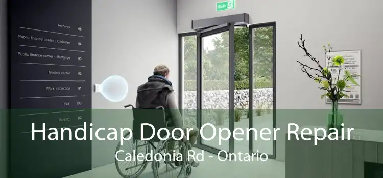 Handicap Door Opener Repair Caledonia Rd - Ontario