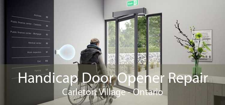 Handicap Door Opener Repair Carleton Village - Ontario