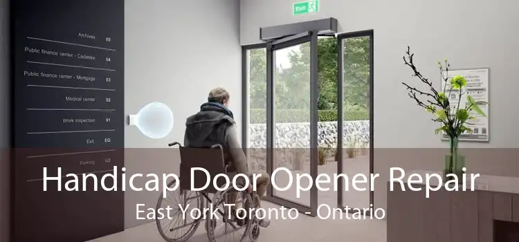 Handicap Door Opener Repair East York Toronto - Ontario