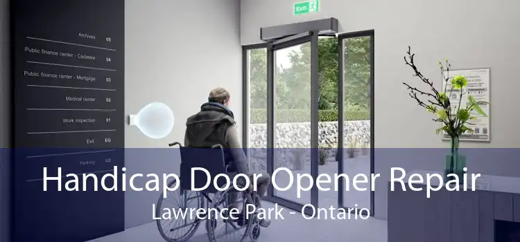 Handicap Door Opener Repair Lawrence Park - Ontario