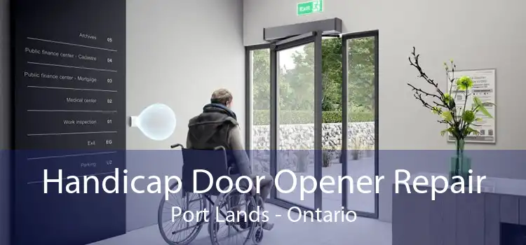 Handicap Door Opener Repair Port Lands - Ontario