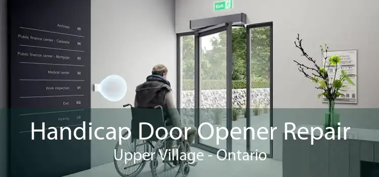 Handicap Door Opener Repair Upper Village - Ontario