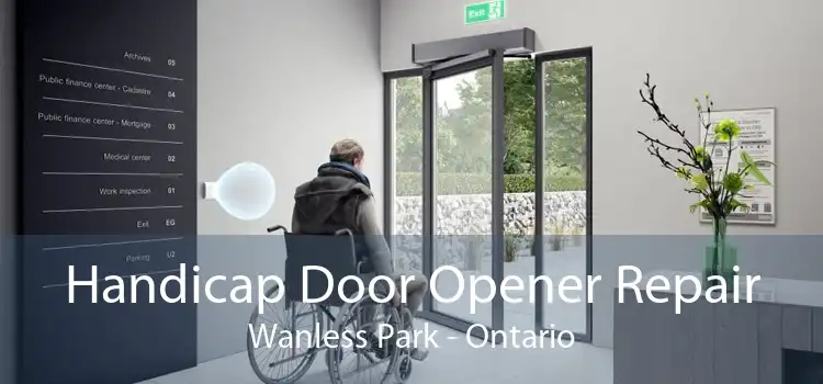 Handicap Door Opener Repair Wanless Park - Ontario