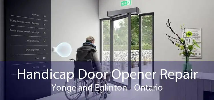Handicap Door Opener Repair Yonge and Eglinton - Ontario
