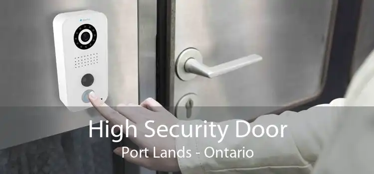 High Security Door Port Lands - Ontario