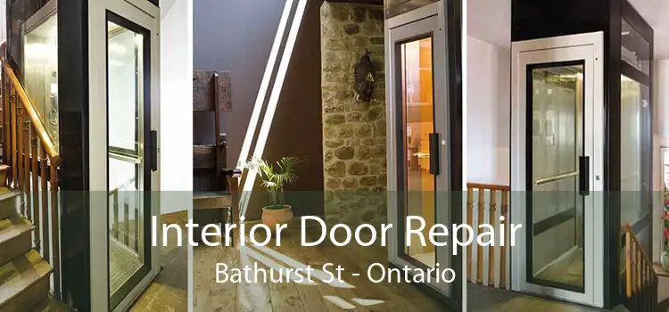 Interior Door Repair Bathurst St - Ontario