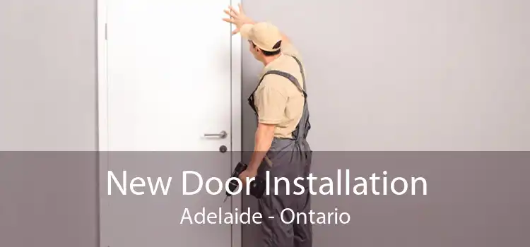 New Door Installation Adelaide - Ontario