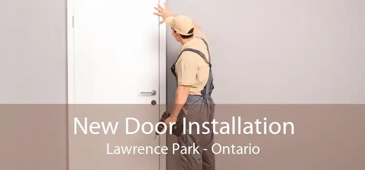 New Door Installation Lawrence Park - Ontario