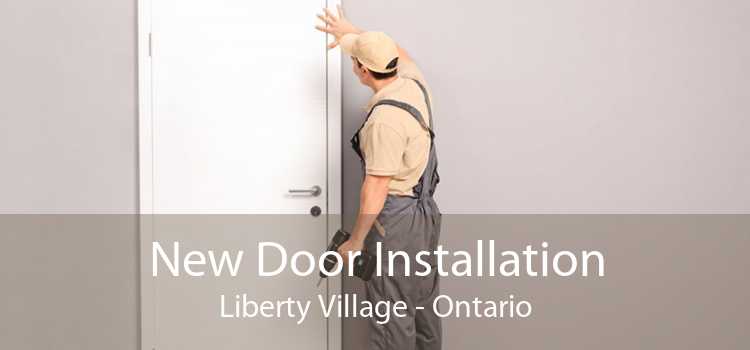New Door Installation Liberty Village - Ontario