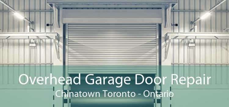 Overhead Garage Door Repair Chinatown Toronto - Ontario