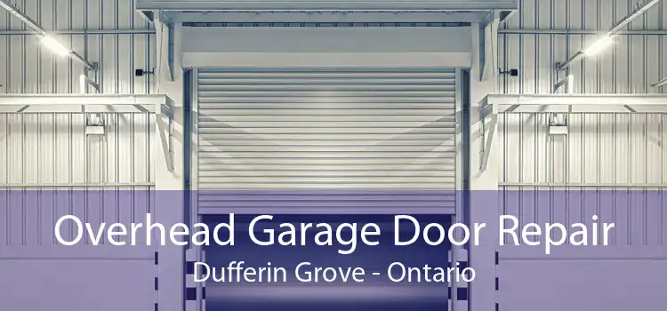Overhead Garage Door Repair Dufferin Grove - Ontario