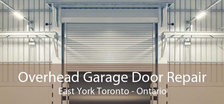 Overhead Garage Door Repair East York Toronto - Ontario