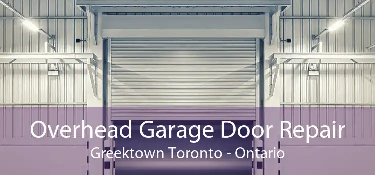 Overhead Garage Door Repair Greektown Toronto - Ontario