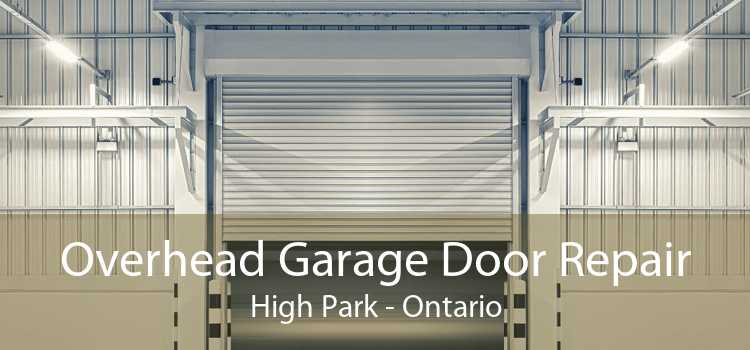 Overhead Garage Door Repair High Park - Ontario
