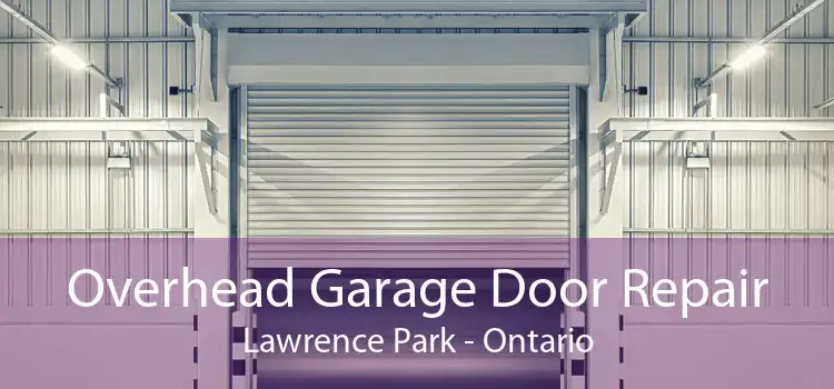 Overhead Garage Door Repair Lawrence Park - Ontario