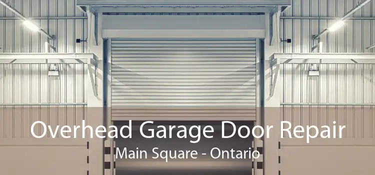 Overhead Garage Door Repair Main Square - Ontario
