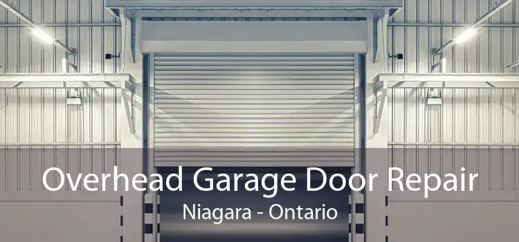 Overhead Garage Door Repair Niagara - Ontario