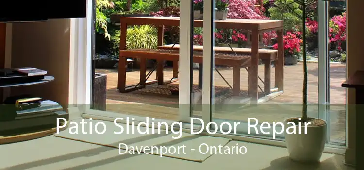 Patio Sliding Door Repair Davenport - Ontario