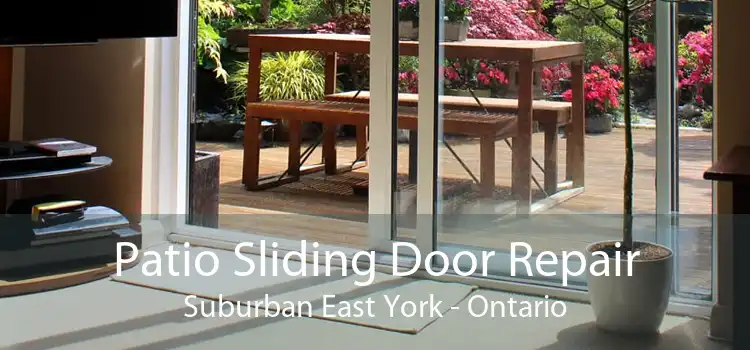 Patio Sliding Door Repair Suburban East York - Ontario