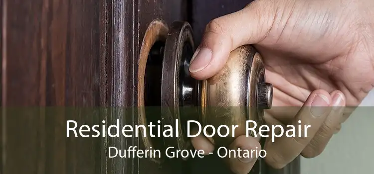 Residential Door Repair Dufferin Grove - Ontario