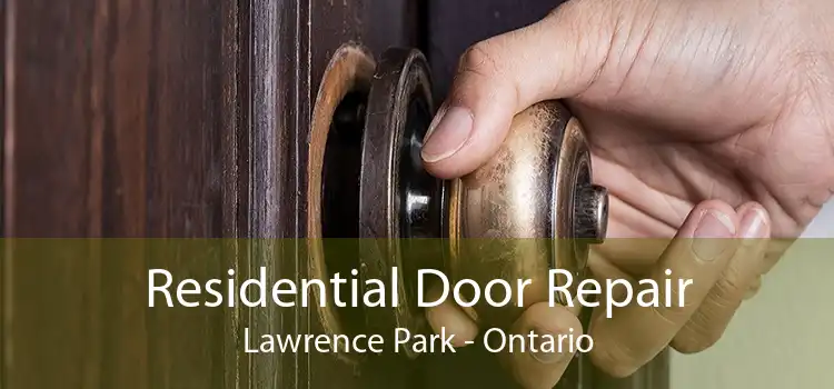 Residential Door Repair Lawrence Park - Ontario