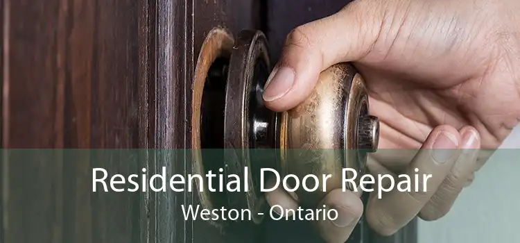 Residential Door Repair Weston - Ontario