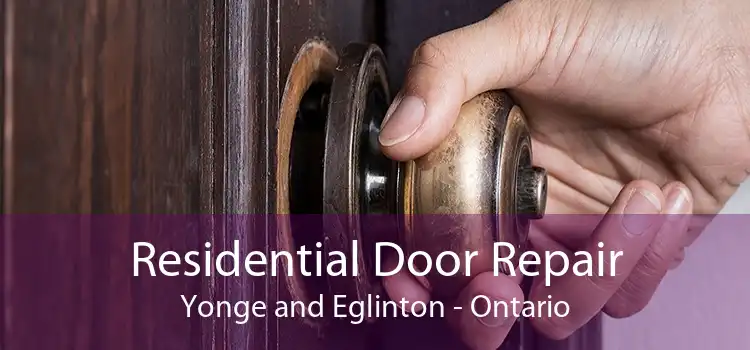 Residential Door Repair Yonge and Eglinton - Ontario