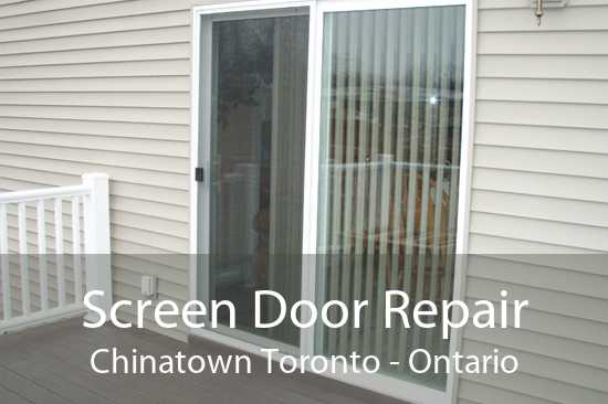 Screen Door Repair Chinatown Toronto - Ontario