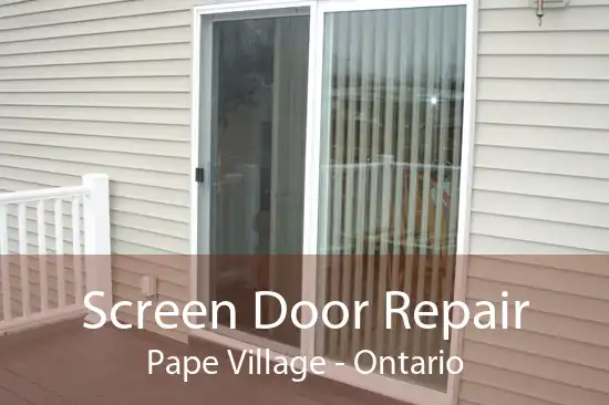 Screen Door Repair Pape Village - Ontario