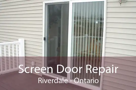 Screen Door Repair Riverdale - Ontario