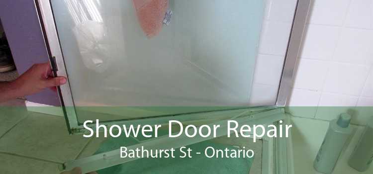 Shower Door Repair Bathurst St - Ontario